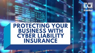Cyber Liability Insurance Explained