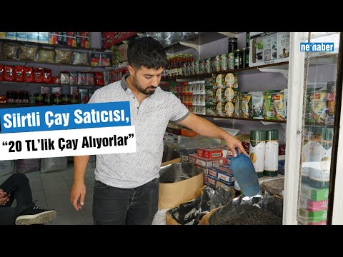 Siirtli Çay Satıcısı, “20 TL’lik Çay Alıyorlar”