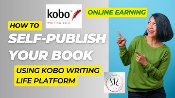 Ep 4 - How to Self-Publish Your Book on Kobo 2024