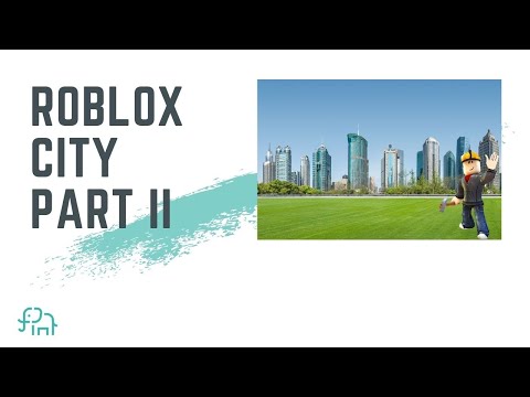 Roblox Tutorial for City Creation - Part 2 - City Design & Google Map 