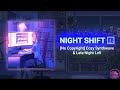 NIGHT SHIFT 🕒 Cozy Synthwave &amp; Late Night Lofi [Study / Relax OST] | No Copyright