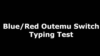 Blue and Red Outemu Switch O-Ring Typing Test screenshot 4