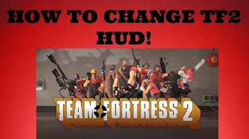 HOW TO CHANGE YOUR TF2 HUD 2016! (Read Description)