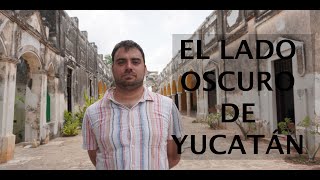 El lado oscuro de Yucatán. Parte 1/2 . Las Haciendas Henequeneras.