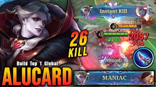 26 Kills MANIAC!! Fast Farming Alucard 9 Mins Max Level!! - Build Top 1 Global Alucard ~ MLBB
