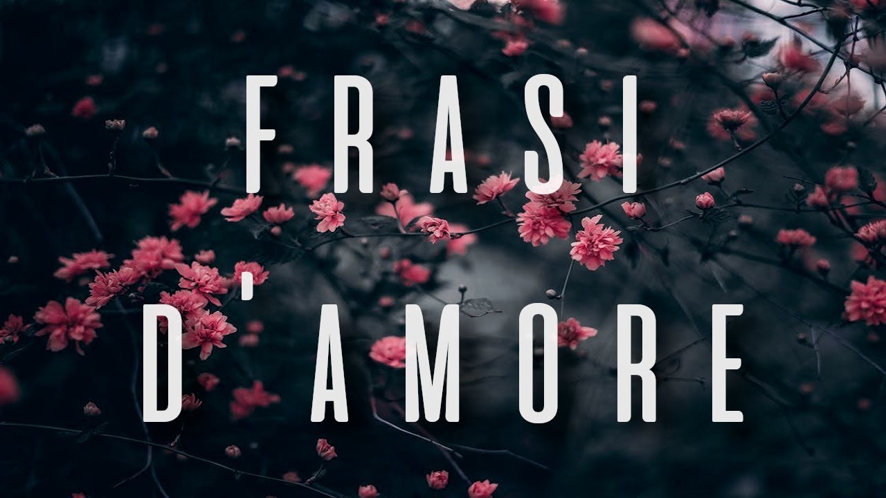 Brevi Frasi D Amore Youtube