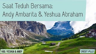 Saat Teduh (Kami Perlu Kau Tuhan \u0026 Satu - satunya Yang Ku Andalkan) - Yeshua Abraham \u0026 Andy Ambarita