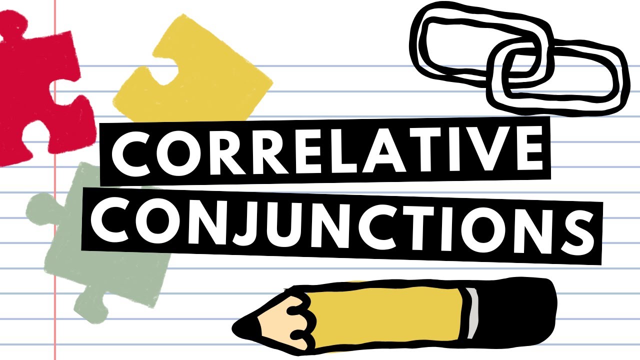 Correlative Conjunctions for Kids: Lesson + Examples
