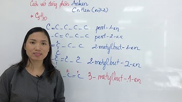 ALKENE (Anken) | Cách Viết Công Thức Cấu Tạo Và Gọi Tên Đồng Phân AlKene | Hóa Học 11