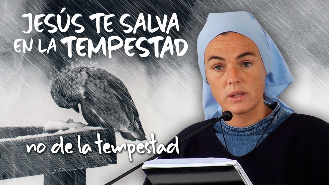 Jesús te salva en la tempestad, no de la tempestad · Madre Verónica Mª, Iesu Communio