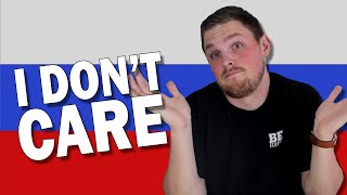 Saying I DON'T CARE in Russian