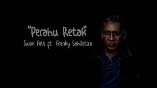 'Perahu Retak' | Iwan Fals ft Franky Sahilatua