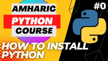 Watch this 2023 Amharic Python Course #1 - Python Installation
