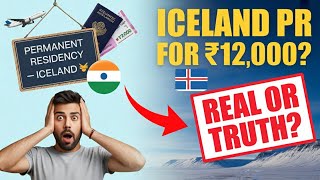 Iceland PR in ₹12,000 ? The Shocking Truth You Must Know Before Applying