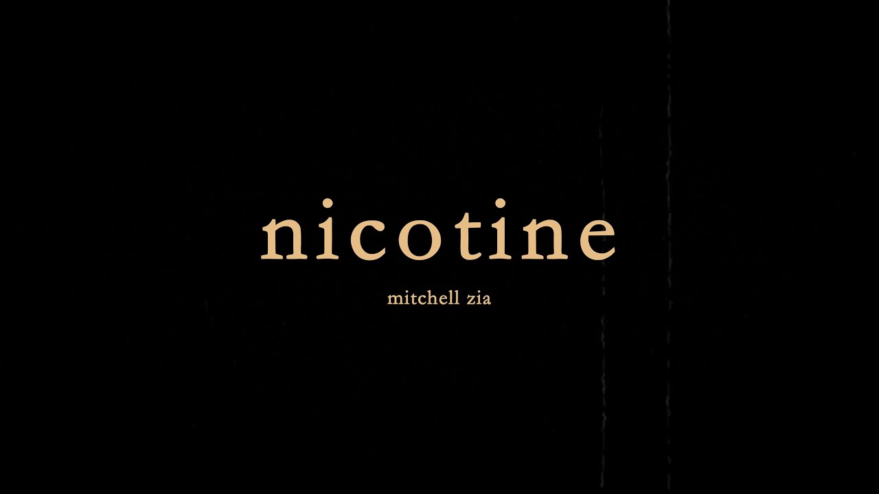 Watch Mitchell Zia - nicotine (Official Lyric Video) on YouTube Watch Mitchell Zia - nicotine (Official Lyric Video) on YouTube