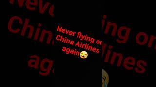 Never Flying On China Airlines Again  Part 2