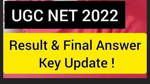 UGC NET 2022 : Ugc Net Final answer key & Result Update । Ugc Net Latest Updates । Nta Net 2022