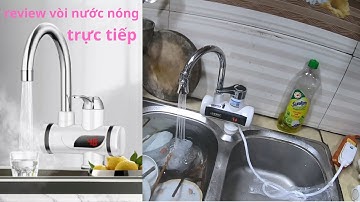 review thực tế Vòi rửa bát nóng lạnh trực tiếp - Direct hot and cold dishwasher faucet