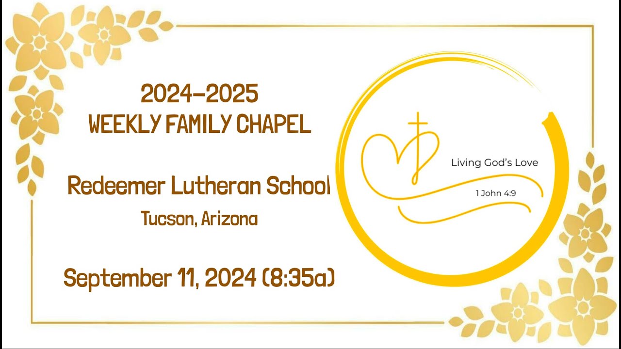 September 11, 2024 Redeemer Lutheran School, Tucson Weekly Family Chapel