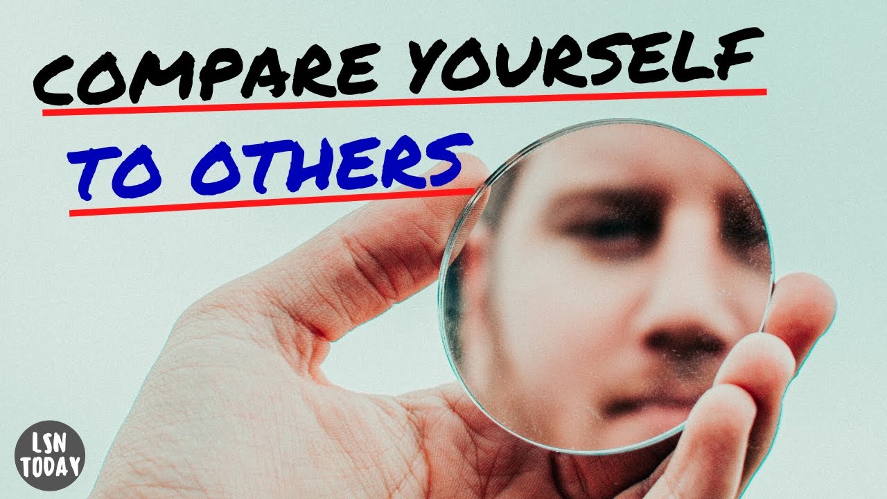 Why YOU SHOULD Compare Yourself To Others - YouTube