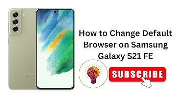 ✨ 2025 Guide: How To Change Default Browser on Samsung Galaxy S21 FE! 🌐