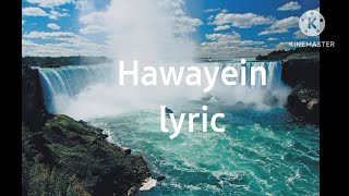 hawayein lyric song by arjit sing (hindi) HawayeinJab Harry Met Sejal 22 08 2003