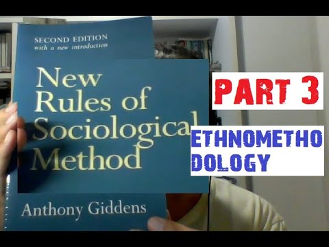 Part Three of the reading of Anthony Giddens New Rules of Sociological ...