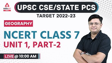 UPSC, State PCS 2022 | NCERT Geography Class 7 | Unit 1 #2