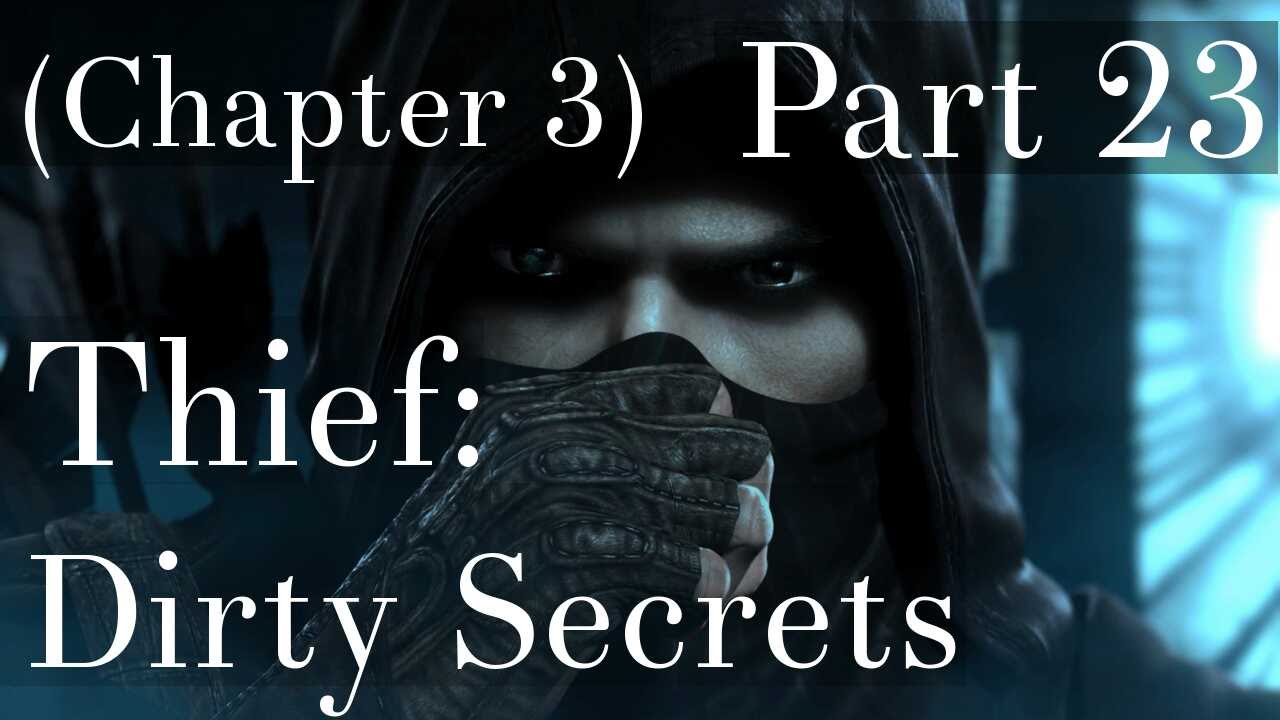 Thief Walkthrough Chapter 3 Dirty Secrets Part 23 YouTube thief-walkthrough-chapter-3-dirty-secrets-part-23-youtube