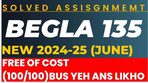 Begla 135 solved assignment 2024-25 | Begla 135 solved assignment in English 2024-25