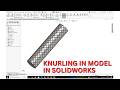 KNURLING IN MODEL IN SOLIDWORKS.