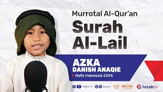 Indonesian Hafidz 2024 - Azka Danish Anaqie - QS. Al-Lail