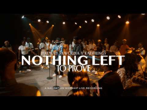 Nothing Left To Prove - Jeremiah Nkwocha feat Kaestrings | Live (Official Video)
