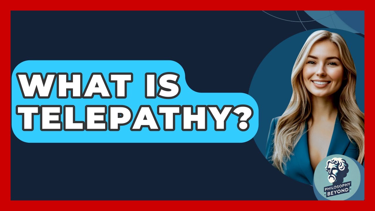 What Is Telepathy? - Philosophy Beyond