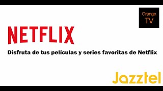 Activación De Netflix Con Orange Tv