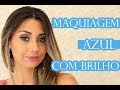 MAQUIAGEM AZUL COM BRILHO - @eucapricho