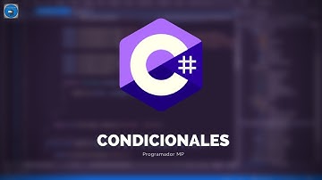 24. Programación en C# || Condicionales || Sentencia IF e IF - ELSE