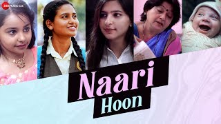 Naari Hoon - Official Music Video| Savaniee Ravindrra, Sumedha Karmahe, Bhavya Pandit, Paawni Pandey