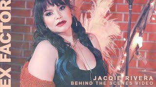 Behind The Scenes of Ex Factor - Jacqie Rivera