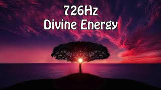 726Hz Divine Energy