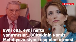 Eyni Oda, Eyni Neftə Yanırmışlar...gültəkinin Ramiz Mehdiyevə Siyasi Eşq Elan Etməsi..