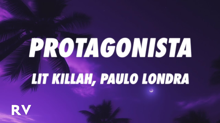 LIT killah, Paulo Londra - Protagonista