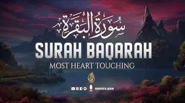 Most Beautiful Surah Al-Baqarah سورة البقره | Ultimate Relaxing Calming Voice | WonderfulQuran