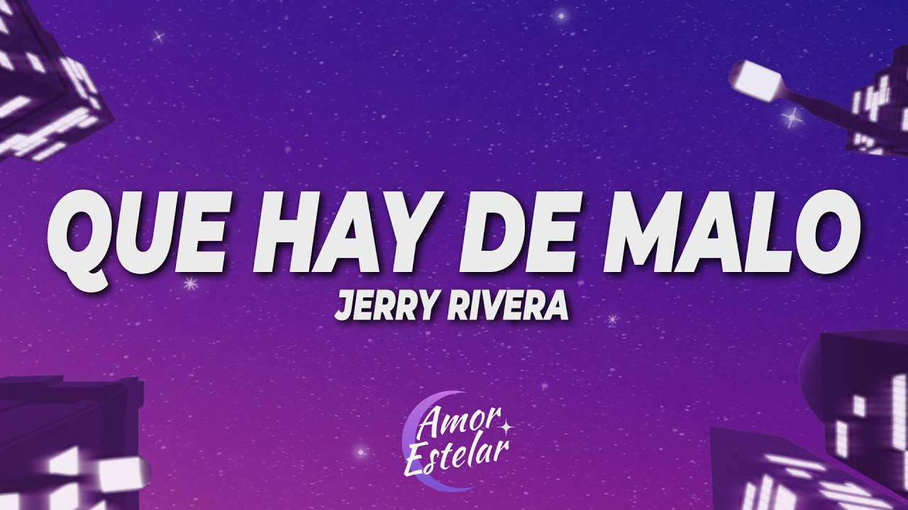 Jerry Rivera - Que Hay De Malo (Letra/Lyrics)