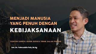 Belajar Menjadi Manusia Yang Bijaksana | Ngaji Filsafat | Dr. Fahruddin Faiz, M.Ag