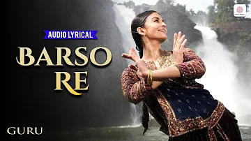 Barso Re - Audio Lyrical | Aishwarya Rai | Shreya Ghoshal | Guru | A.R. Rahman | Gulzar