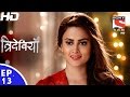 Trideviyaan - त्रिदेवियाँ - Episode 13 - 1st December, 2016