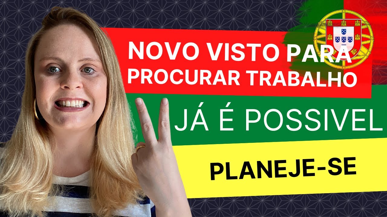 Novo visto para procurar trabalho em Portugal! Saiba tudo e planeje-se. Já é oficial