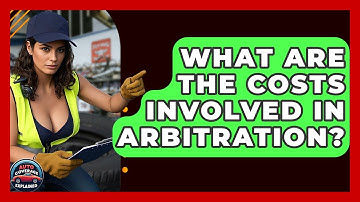 What Are The Costs Involved In Arbitration? - Auto Coverage Explained