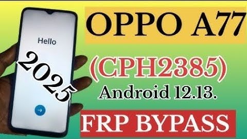 OPPO A77 (CPH2385) frp Bypass 2025💥 oppo A77 frp Bypass unlock tool 2025